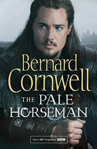 Bernard Cornwell — The Pale Horseman - 02 The Last Kingdom