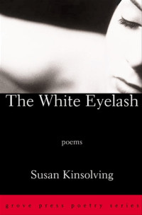 Susan Kinsolving — The White Eyelash