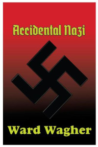 Wagher Ward — Accidental Nazi
