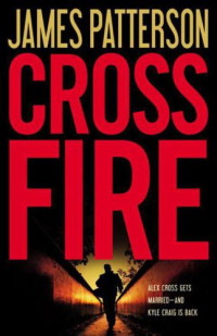 James Patterson — Cross Fire (Alex Cross, #17)