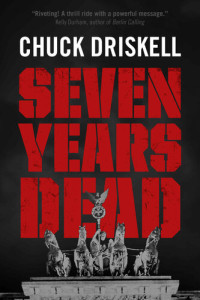 Chuck Driskell — Seven Years Dead