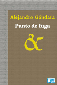 Alejandro Gándara — Punto de fuga