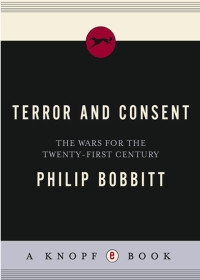 Philip Bobbitt — Terror and Consent