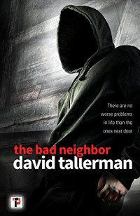 Tallerman David — The Bad Neighbor