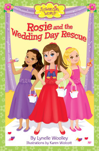 Woolley Lynelle — Flower Girl World: Rosie and the Wedding Day Rescue