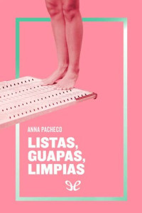 Anna Pacheco — Listas, guapas, limpias