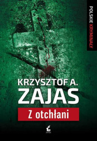 Krzysztof A. Zajas — Z otchłani