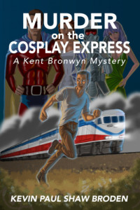 Paul Kevin; Broden Shaw — Murder on the Cosplay Express