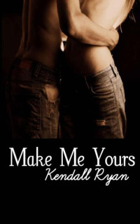 Ryan Kendall — Make Me Yours