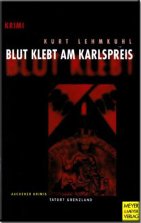 Karlspreis, Blut Klebt Am — Kurt Lehmkuhl