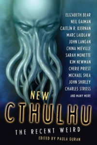 Guran, Paula (ed) — New Cthulhu - The Recent Weird