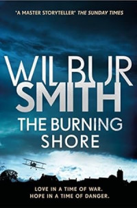 Wilbur Smith — The Burning Shore (The Courtney Series: The Burning Shore Trilogy Book 1)