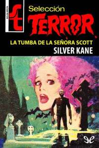 Silver Kane — La tumba de la señora Scott