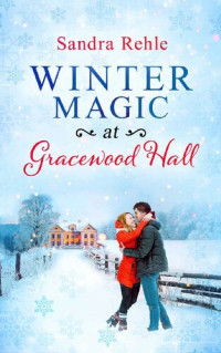 Sandra Rehle — Winter Magic at Gracewood Hall