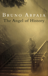 Bruno Arpaia — The Angel of History