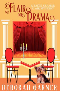 Deborah Garner — A Flair for Drama (Sadie Kramer Flair Mystery 2)