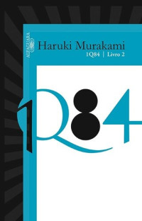 Haruki Murakami — 1Q84 - Livro 2