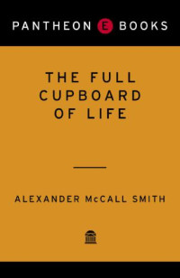 Smith, Alexander McCall — The Full Cupboard of Life