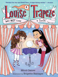 Ostow Micol — Louise Trapeze Will NOT Lose a Tooth