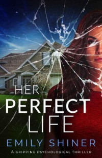 Emily Shiner — Her Perfect Life