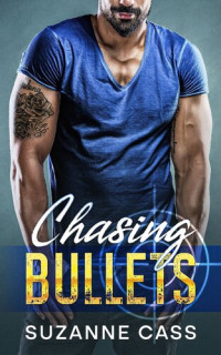 Suzanne Cass — Chasing Bullets