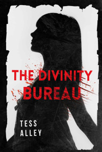 Alley Tess — The Divinity Bureau