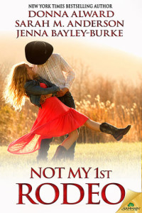 Donna Alward, Jenna Bayley-Burke, Sarah M. Anderson — Not My 1st Rodeo