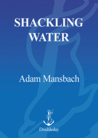 Mansbach Adam — Shackling Water