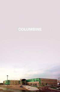 Dave Cullen — Columbine