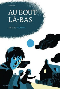 Vantal Anne — Au bout là-bas