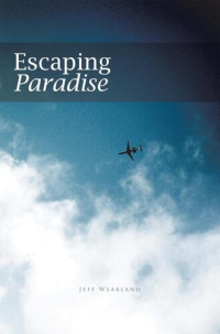 Jeff Weakland — Escaping Paradise