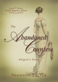Shannon Salter — The Abandoned Countess: Abigail's Story
