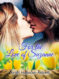 Hudecek-Ashwill, Kristi — For the Love of Suzanne