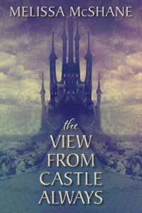 Melissa McShane — The View from Castle Always