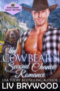 Liv Brywood — The Cowbear's Second Chance Romance (Huckleberry Valley Shifters Book 2)
