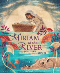 Jane Yolen — Miriam at the River