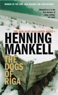 Henning mankell — The Dogs of Riga