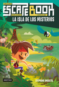 Stéphane Anquetil — Escape book. La isla de los misterios