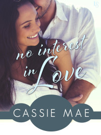 Mae Cassie — No Interest in Love