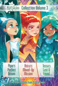 Shana Muldoon Zappa — Star Darlings Collection: Volume 3: Piper's Perfect Dream; Astra's Mixed-up Mission; Tessa's Lost and Found