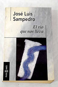 José Luís Sampedro — El río que nos lleva