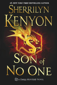 Sherrilyn Kenyon — Son of No One (Were-Hunters, #07; Dark-Hunter, #23; Hellchasers, #06; Hunter Legends, #26; Lords of Avalon, #03)