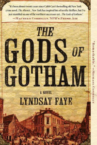 Lyndsay Faye — The Gods of Gotham (Timothy Wilde 1)