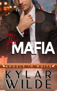 Kylar Wilde — The Mafia (Angels in White Book 1)