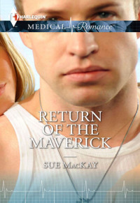 Sue MacKay — Return of the Maverick