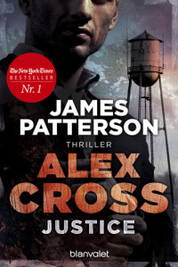 James Patterson — Justice--Alex Cross 22: Thriller