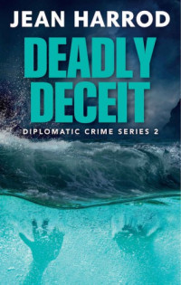 Jean Harrod — Deadly Deceit (Diplomatic Crime 02)