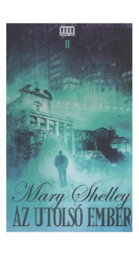 Mary Shelley — Az utolsó ember II.