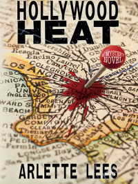 Arlette Lees — Hollywood Heat: A Mystery Novel