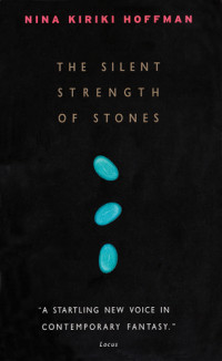 Hoffman, Nina Kiriki — The Silent Strength of Stones
